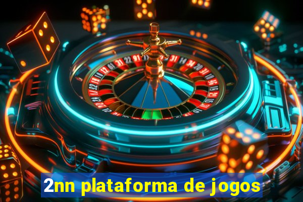 2nn plataforma de jogos